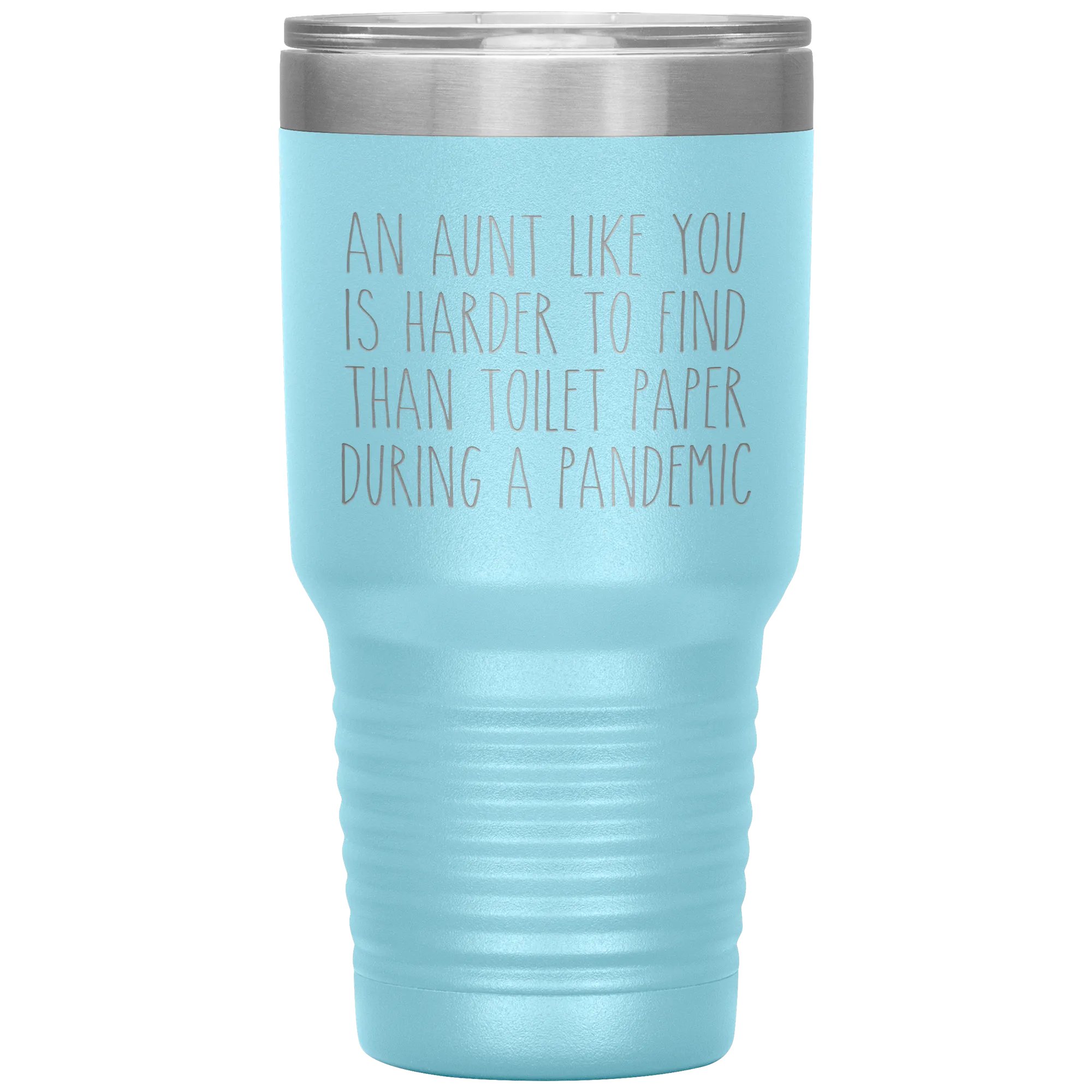 An Aunt Like You is Harder to Find Than Toilet Paper During a Pandemic Tumbler Mug Travel Coffee Cup 30oz BPA Free