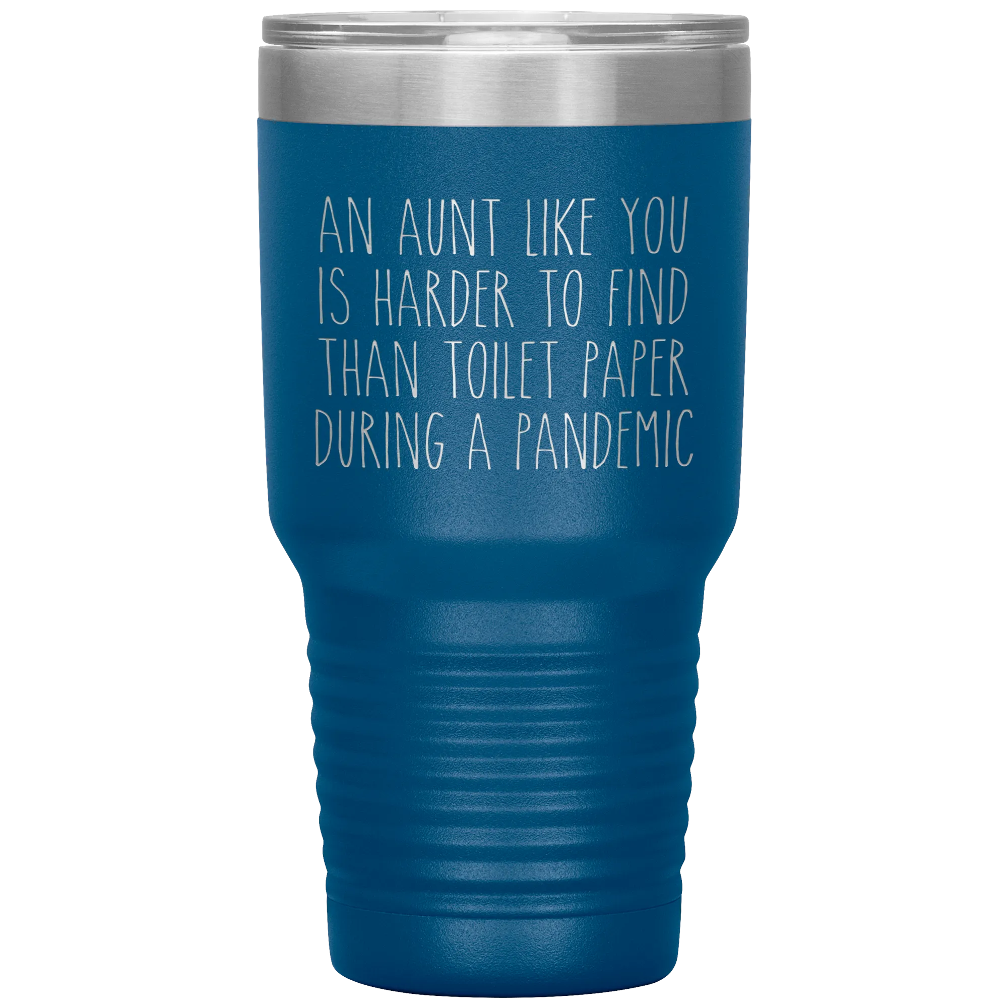An Aunt Like You is Harder to Find Than Toilet Paper During a Pandemic Tumbler Mug Travel Coffee Cup 30oz BPA Free