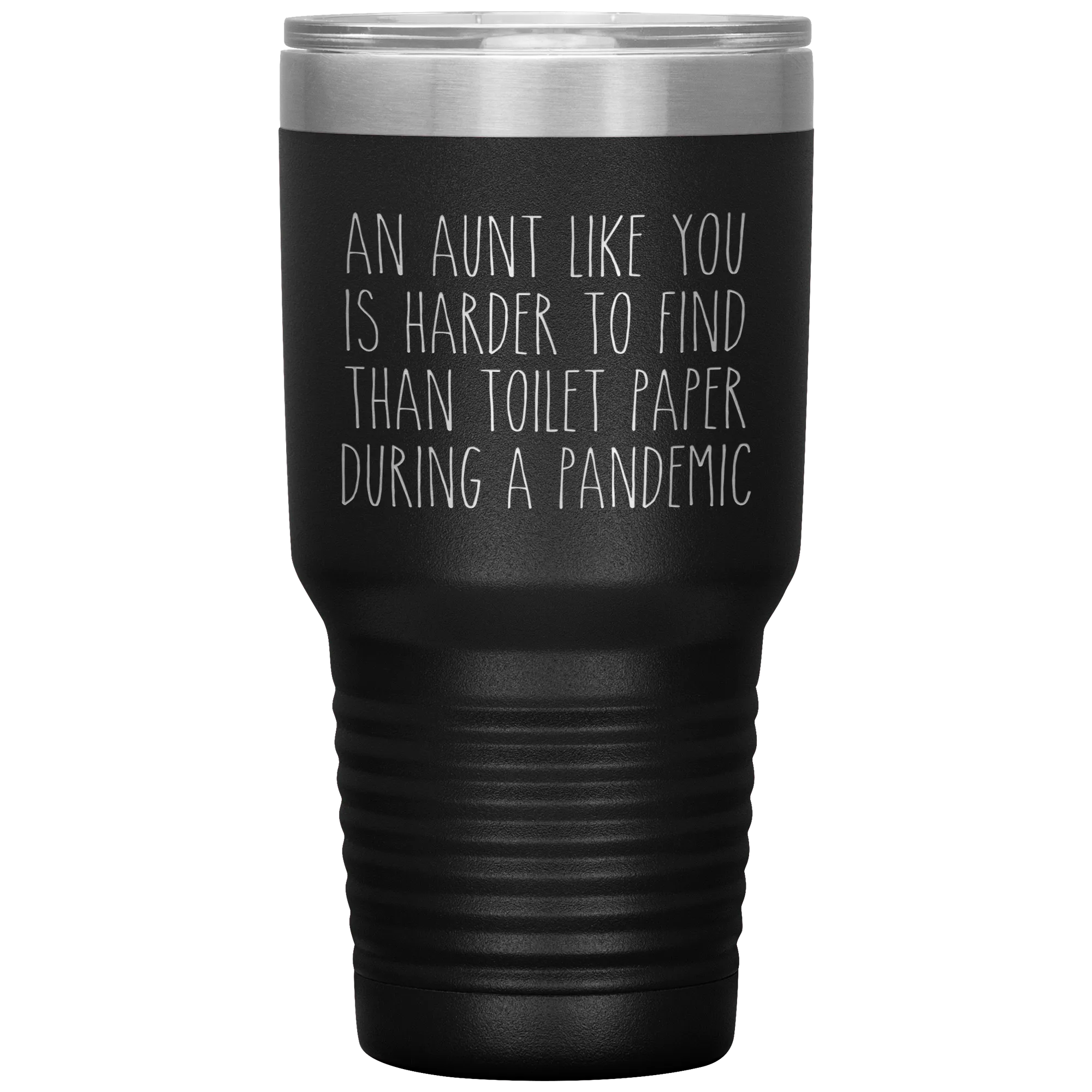 An Aunt Like You is Harder to Find Than Toilet Paper During a Pandemic Tumbler Mug Travel Coffee Cup 30oz BPA Free