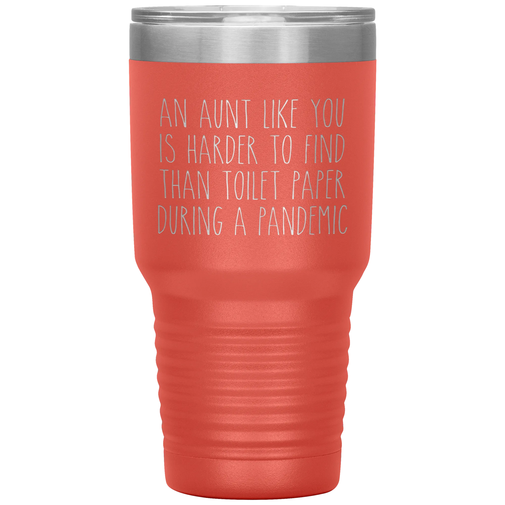 An Aunt Like You is Harder to Find Than Toilet Paper During a Pandemic Tumbler Mug Travel Coffee Cup 30oz BPA Free