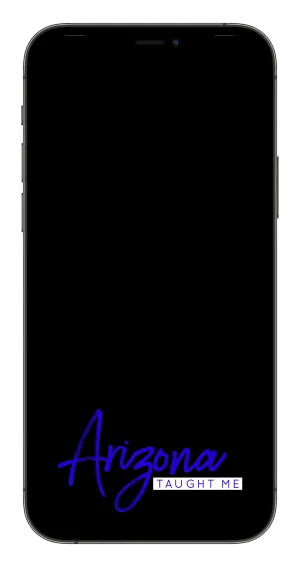 Arizona Taught Me Phone Wallpaper